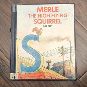 Merle the High Flying Squirrel by  Bill Peet